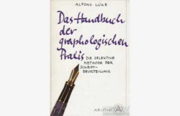 Alfons L�ke - Das Handbuch der graphologischen (A grafol�gia k�zik�nyve n�met nyelven)