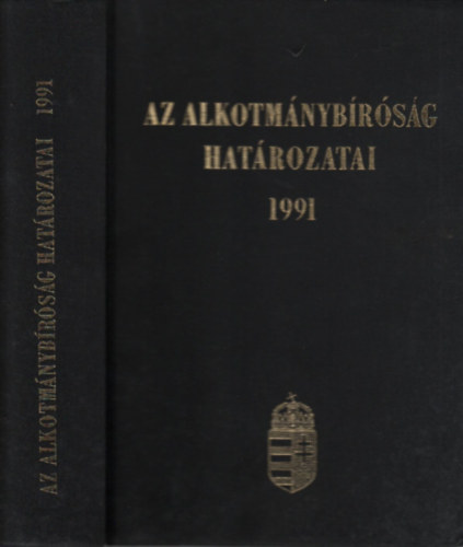 Dr. Holl Andrs  Dr. Slyom Lszl (szerk) - Az Alkotmnybrsg hatrozatai 1991.