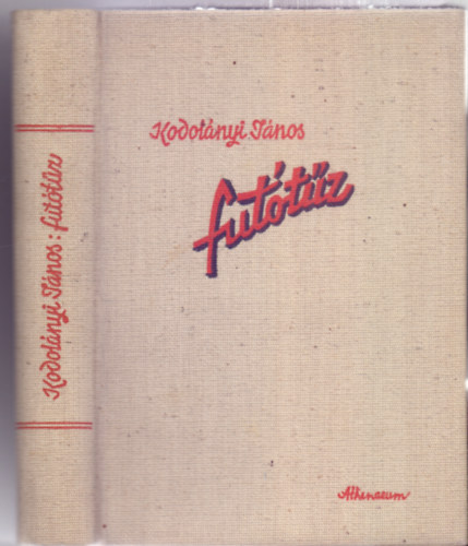 Kodolányi János - Futótűz (Keserű ifjúkor 3.) /Második kiadás/