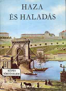 Fekete S�ndor - Haza �s halad�s (K�pes t�rt�nelem)