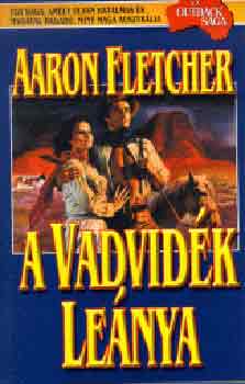 Aaron Fletcher - A vadvid�k le�nya