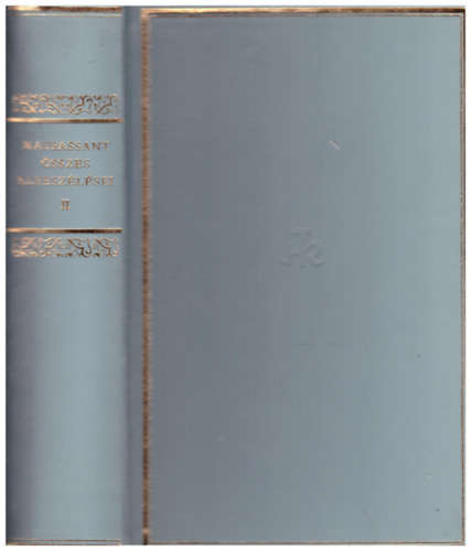 Guy De Maupassant - Guy de Maupassant �sszes elbesz�l�sei II. k�tet