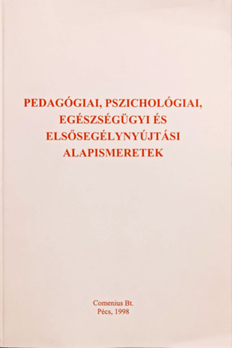 Pedaggiai, pszicholgiai, egszsggyi s elsseglynyjtsi alapismeretek (Kzpfok pedaggiai szakkpzs - dajkakpzs)