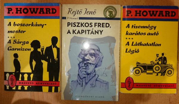 P. Howard \ (Rejtő Jenő) - 3 könyv, 5 mű Rejtő Jenőtől: A boszorkánymester/A Sárga Garnizon, Piszkos Fred, a kapitány, A tizennégy karátos autó/A láthatlan légió