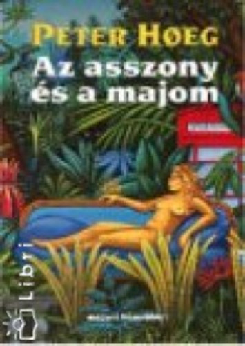 Peter Hoeg - Az asszony s a majom