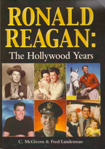 Fred Landesman Carolyn McGivern - Ronald Reagan: The Hollywood Years