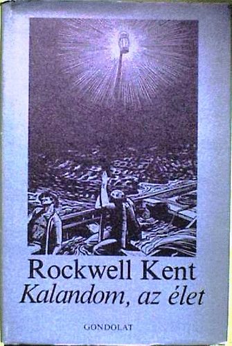 Rockwell Kent - Kalandom, az �let