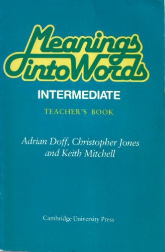 Adrian Doff - Christopher Jones - Keith Mitchell - MEANINGS INTO WORDS INTERMEDIATE Teacher's book