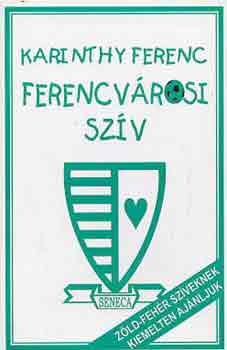 Karinthy Ferenc - Ferencv�rosi sz�v