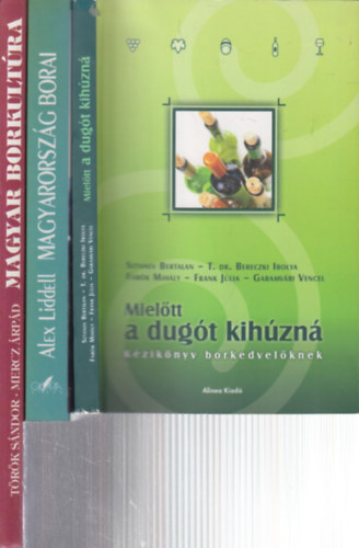 3 db. borszati ktet (Mieltt a dugt kihzn + Magyarorszg borai + Magyar borkultra)