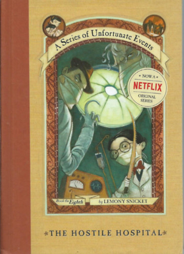 Lemony Snicket - The hostile hospital - A Series of Unfortunate Events 8.