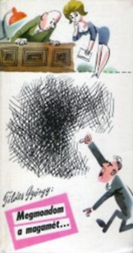 Földes György - Megmondom a magamét