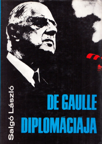 Salg Lszl - De Gaulle diplomcija