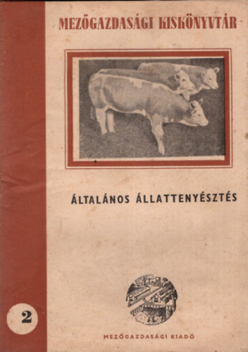 Szigeti István - Általános állattenyésztés -Mezőgazdasági Kiskönyvtár 2. sz.