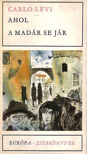 Carlo Levi - Ahol a mad�r se j�r (Levi)