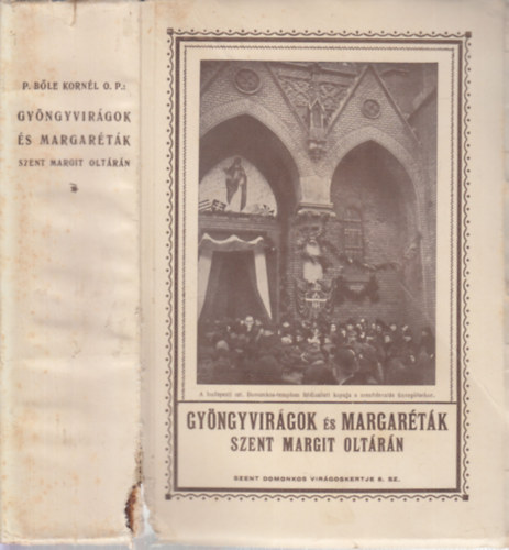P. Bőle Kornél - Gyöngyvirágok és margaréták (Árpádházi Szent MArgit oltárán)