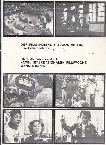 Der Film Indiens & Sdostasiens (Eine Dokumentation)- The Film in India and South-East Asia- Retrospektive zur XXVIII. Internationalen Filmwoche Mannheim 1979