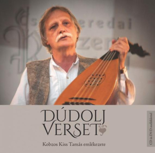 Kobzos Kiss Tam�s - D�dolj verset: Kobzos Kiss Tam�s eml�kezete - CD �s DVD mell�klettel
