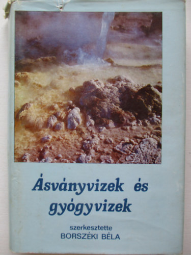 Borsz�ki B�la  (szerk.) - �sv�nyvizek �s gy�gyvizek