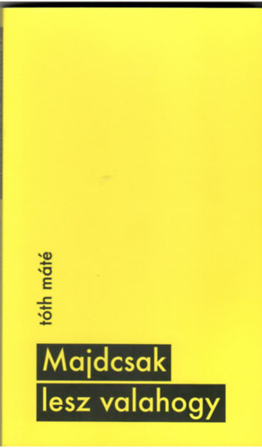 Tth Mt - Majdcsak lesz valahogy