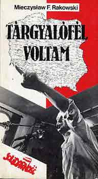 Mieczyslaw F. Rakowski - T�rgyal�f�l voltam