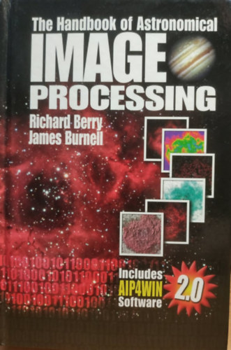James Burnell, Willmann-Bell, Inc. Richard Berry - The Handbook of Astronomical Image Processing - Includes Aip4win Software 2.0 + 2 CD