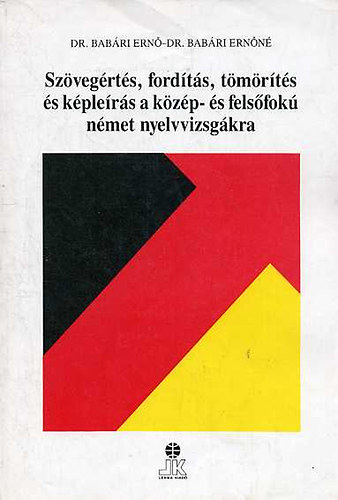 Dr. Babri Ern; Dr. Babri Ernn - Szvegrts, fordts, tmrts s kplers a kzp- s felsfok n