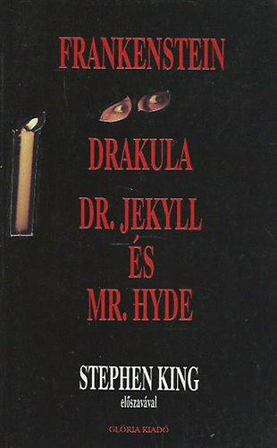 Stoker, Stevenson Shelley - Frankenstein, Drakula, Dr Jekyll s Mr. Hyde