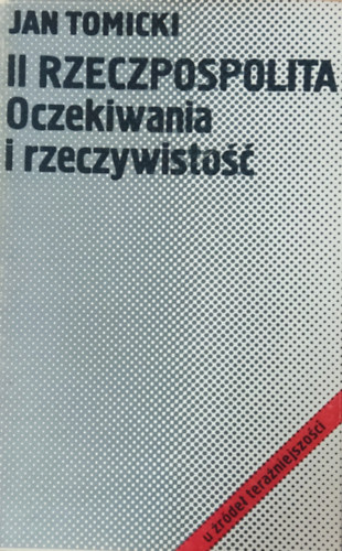 Jan Tomicki - II Rzeczpospolita - Oczekiwania i rzeczywisto