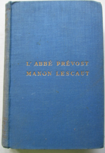 L'Abb� Pr�vost - Manon Lescaut �s Des Grieux Lovag T�rt�nete