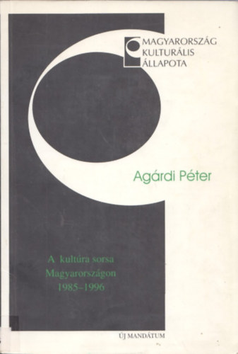 Agrdi Pter - A kultra sorsa Magyarorszgon 1985-1996