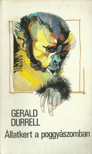 Gerald Durrell - �llatkert a poggy�szomban