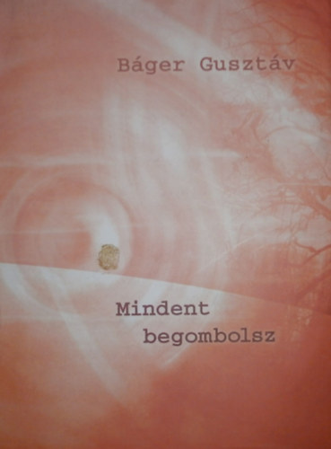 B�ger Guszt�v - Mindent begombolsz