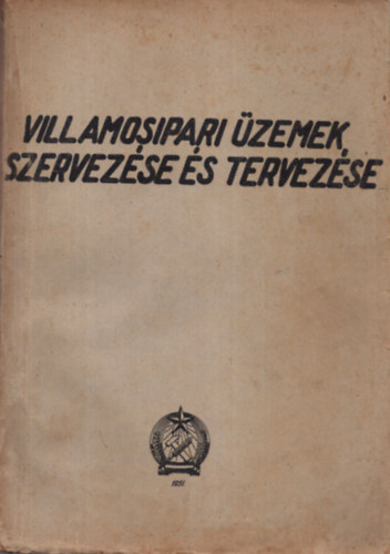 Hőnig László, Uhereczky Endre Antal János - Villamosipari üzemek szervezése és tervezése