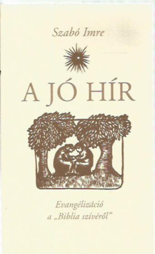 Szab Imre - A j hr - Evangelizci a "Biblia szvrl"