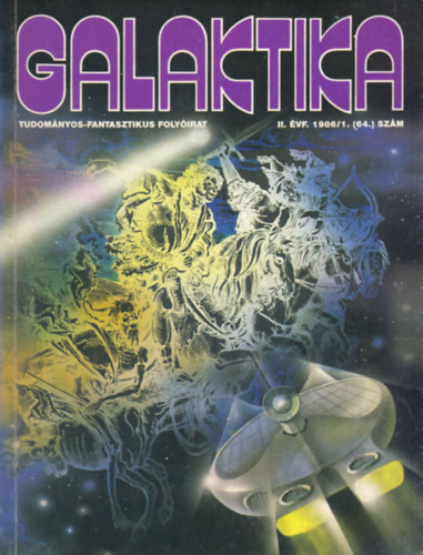 Sziládi János főszerkesztő - Galaktika II. évfolyam 1-12. szám (64-75.) - teljes évfolyam 1986