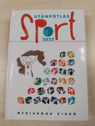 Mura Lszl  (szerk.) - Utnptls sport 2022