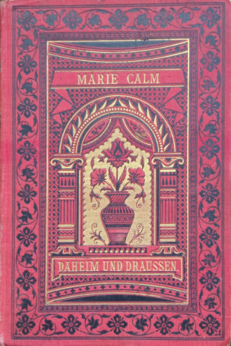 Marie Calm - Daheim und draussen - Erzhlungen fr junge Madchen