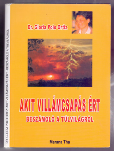 Dr. Gloria Polo Ortiz - Akit vill�mcsap�s �rt - Besz�mol� a t�lvil�gr�l (2 kiad�s)