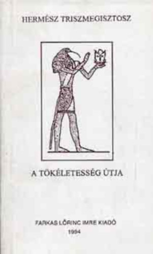 Herm�sz Triszmegisztosz - A t�k�letess�g �tja (Herm�sz)