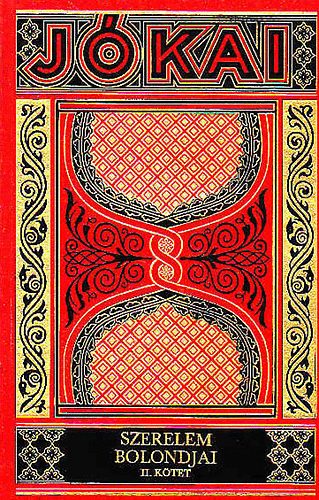 J�kai M�r - Szerelem bolondjai II.