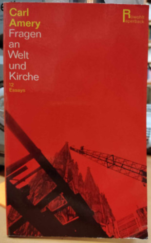 Carl Amery - Fragen an Welt und Kirche - 12 Essays (Krdsek a vilgnak s az egyhznak)