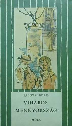 Szerk.: Balassa Anna, Graf.: Heged�s Istv�n Palotai Boris - Viharos mennyorsz�g