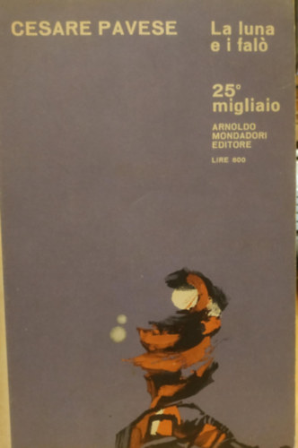 Cesare Pavese - La luna e i falo (A hold �s a m�gly�k)(Il Bosco Volume 81)