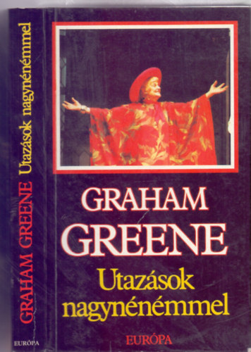 Graham Greene - Utaz�sok nagyn�n�mmel (Travels with My Aunt)
