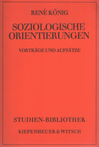 Ren� K�nig - Soziologische Orientierungen