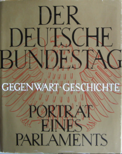 Carlo Shmid Helmut Herles - Der Deutsche Bundestag. Gegenwart und Geschichte. Portr�t eines Palaments