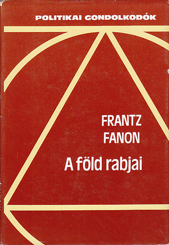 Frantz Fanon - A fld rabjai