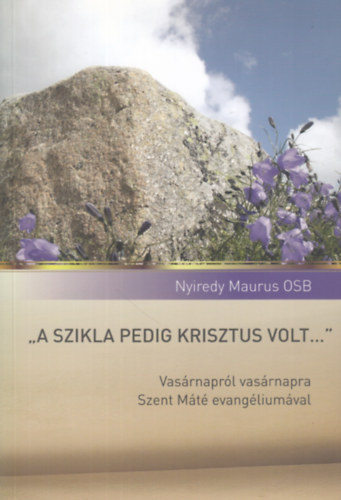 "A szikla pedig Krisztus volt"