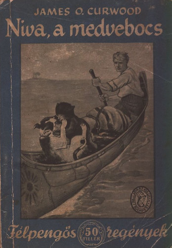 James O. Curwood - Niva, a medvebocs (F�lpeng�s reg�nyek)